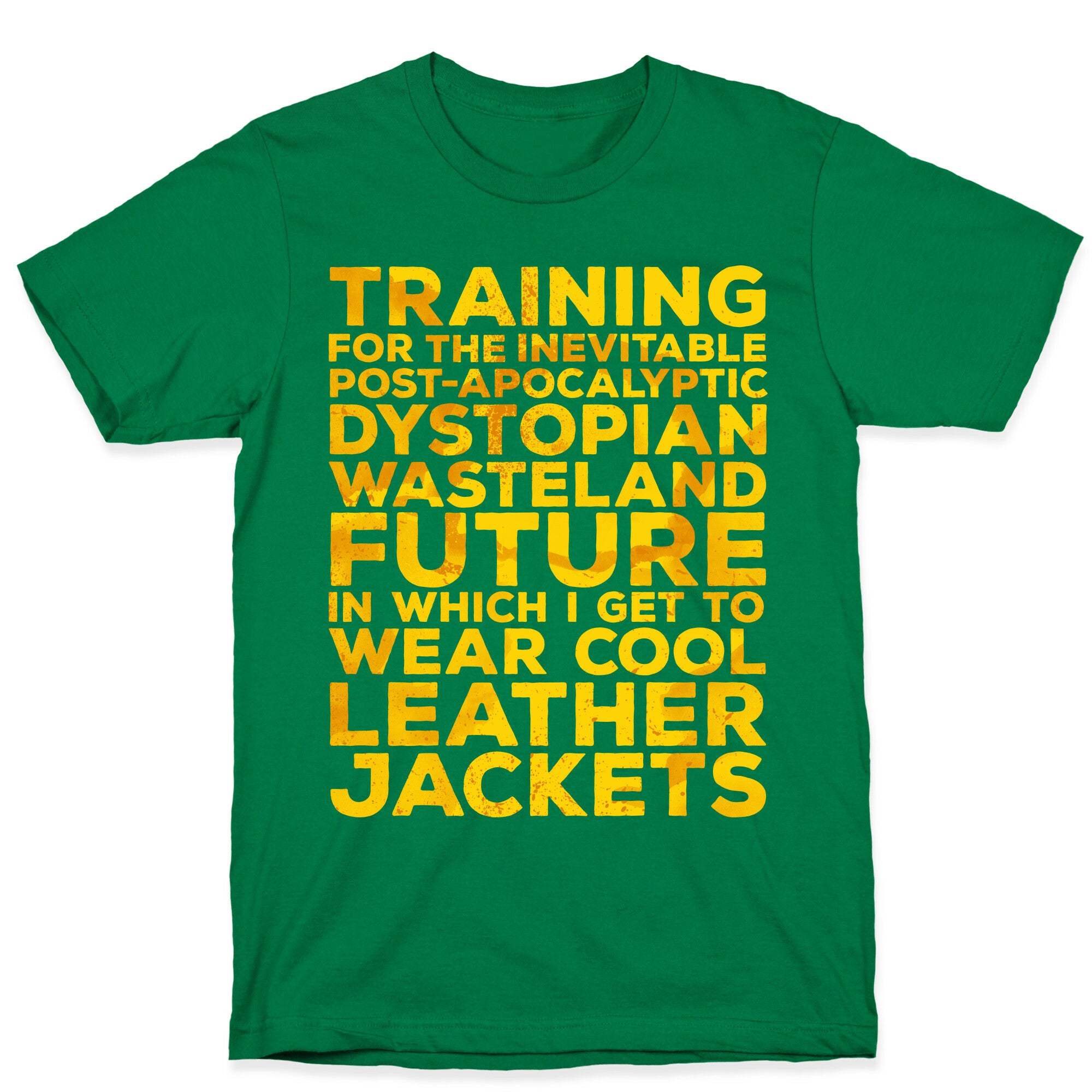 Training for The Inevitable Post-Apocalyptic Dystopian Wasteland Future T-Shirt